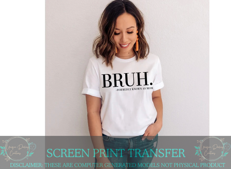 Single Color Screen Print Transfer - Bruh