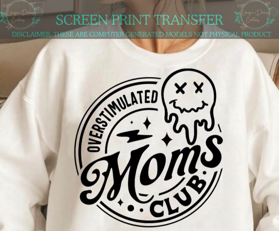Single Color Screen Print Transfer - Overstimulated Moms Club