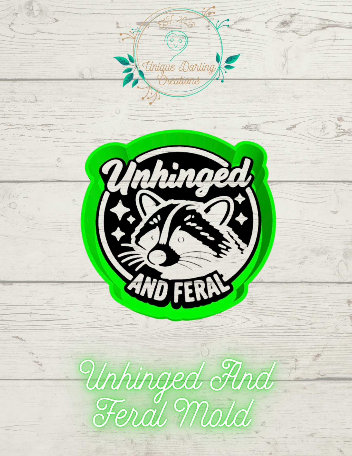 Unhinged And Feral Mold