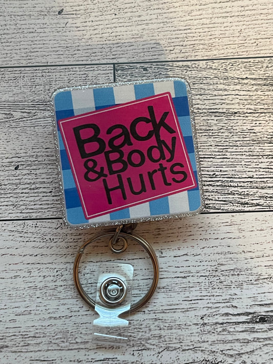 Back & Body Hurts Badge Reel