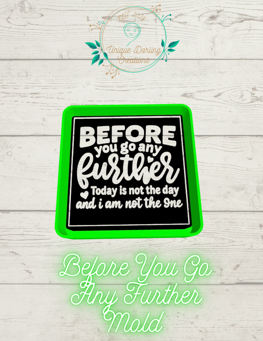 Before You Go Any Further Mold