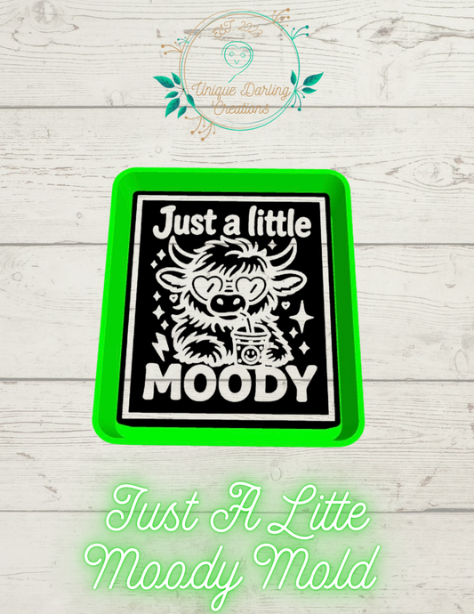 Just A Little Moody Mold