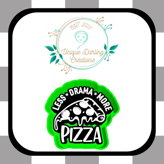 Less Drama More Pizza Mold