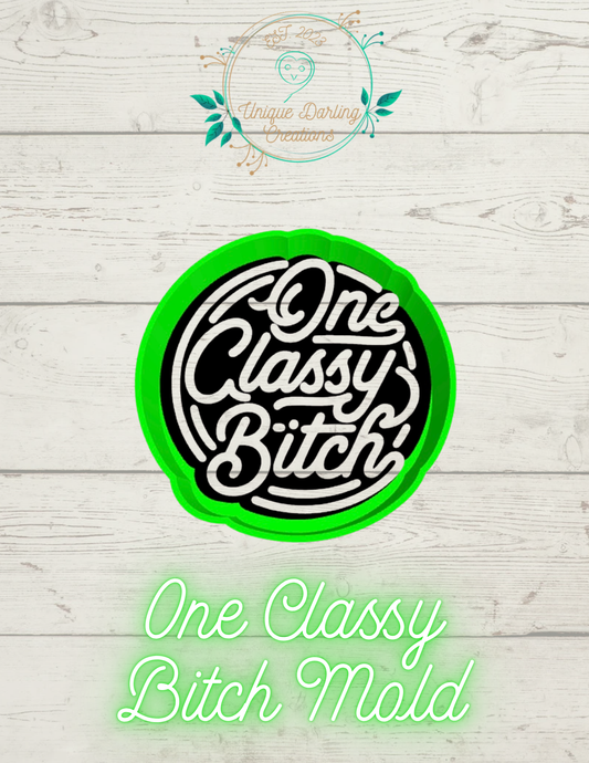 One Classy Bitch Mold